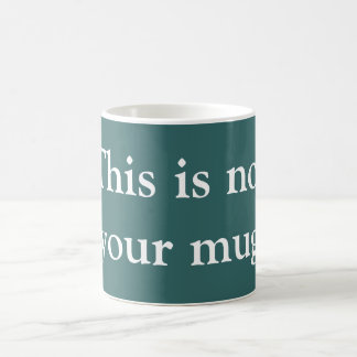 Das ist nicht Ihre Tasse - Office-Dieb-Tasse