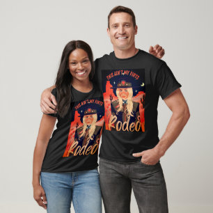 Das ist nicht mein erster Rodeo-T - Shirt