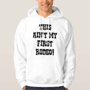 Das ist nicht mein erstes Rodeo! Hoodie