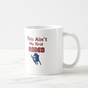 Das ist nicht mein erstes Rodeo Kaffeetasse