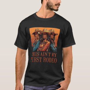 Das ist nicht mein erstes Rodeo Schwarz Afrikanisc T-Shirt