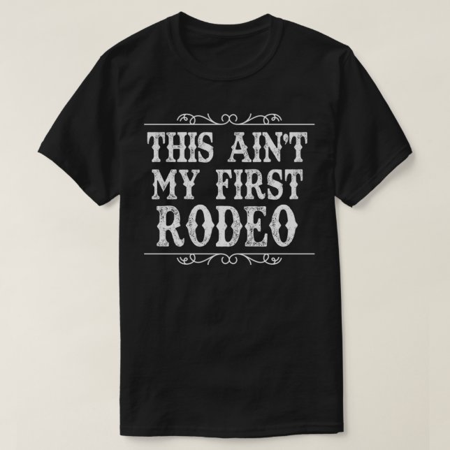 Das ist nicht mein erstes Rodeo T-Shirt (Design vorne)