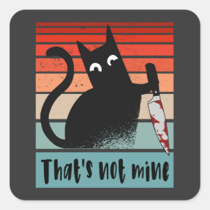 Das ist nicht meine, Unschuldige Katze mit Messer  Quadratischer Aufkleber