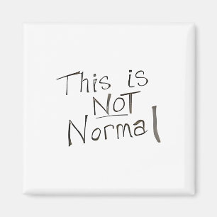 Das ist nicht normal - also für die Welt Magnet
