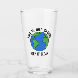 Das ist nicht Uranus, Behalten, sauber Glas