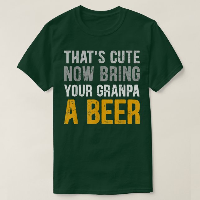 Das ist Niedlich lustig jetzt bringen Ihren Großva T-Shirt (Design vorne)