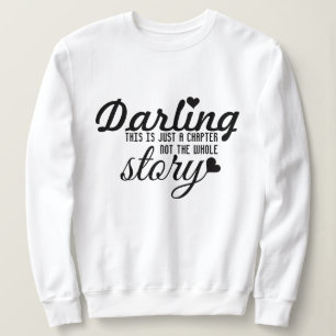 Das ist nur ein Kapitel, nicht die ganze Geschicht Sweatshirt