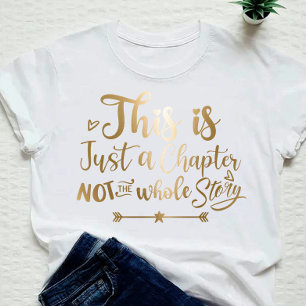 Das ist nur ein Kapitel, nicht die ganze Geschicht T-Shirt