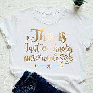 Das ist nur ein Kapitel, nicht die ganze Geschicht T-Shirt