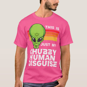 Das ist nur mein Chubby menschliche Verkleidung lu T-Shirt