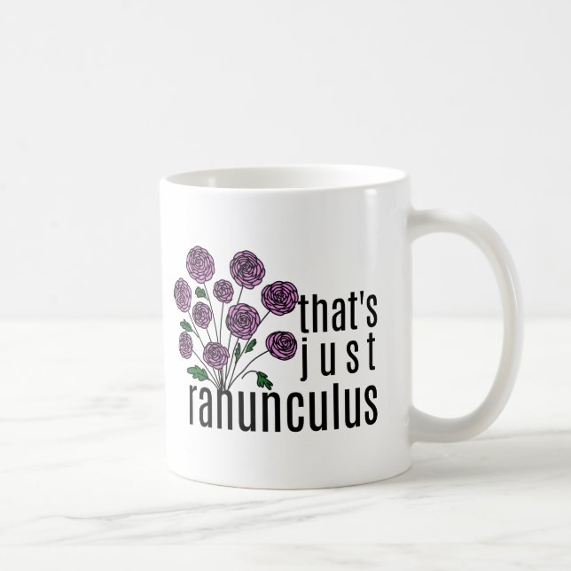 Das ist nur Ranunculus Pun Kaffeetasse (Rechts)