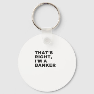 DAS IST RICHTIG, ICH BIN BANKER SCHLÜSSELANHÄNGER