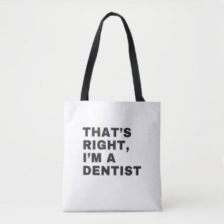 DAS IST RICHTIG, ICH BIN DENTIST TASCHE