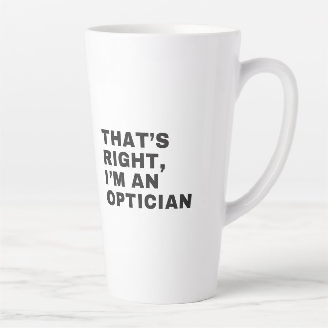 DAS IST RICHTIG, ICH BIN OPTIKER MILCHTASSE (Rechts)