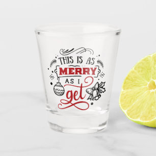 Das ist so froh, wie ich bekomme   Weihnachts-Spaß Schnapsglas