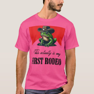 Das ist tatsächlich mein erster Rodeo Frosch Cowbo T-Shirt