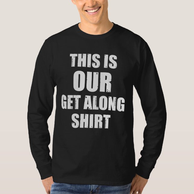 Das ist unser "Get Along Shirt" T-Shirt (Vorderseite)