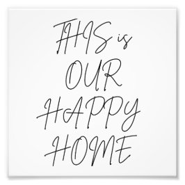 Das ist unser glückliches Zuhause Simple Sign Schw Fotodruck