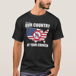 Das ist unser Land, nicht Ihr Kirchenprotest T-Shirt