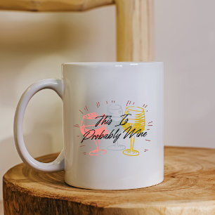 Das ist wahrscheinlich Wein - Funny Coworker Tasse