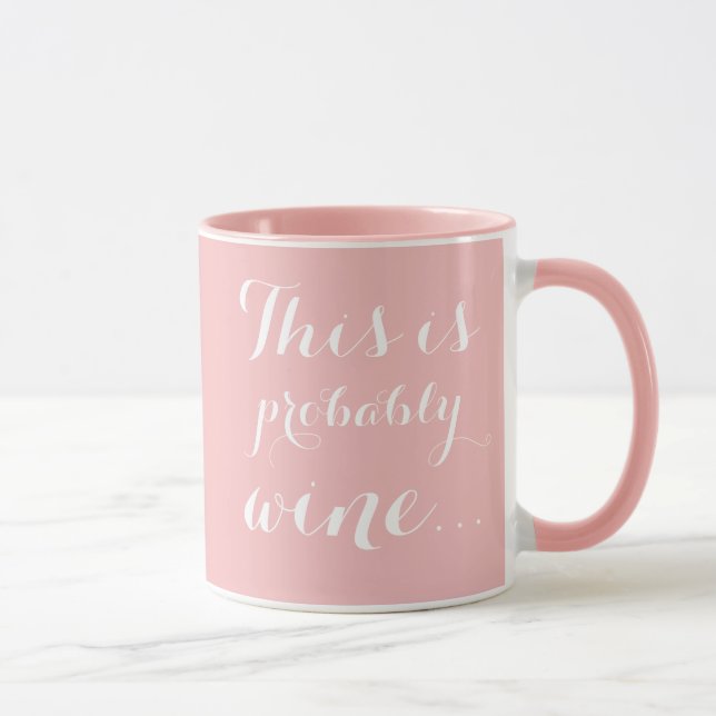 Das ist wahrscheinlich Wein Pink Girly Tasse (Rechts)