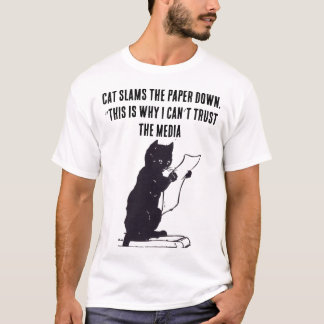 Das ist, warum ich den Medien nicht trauen kann Ka T-Shirt