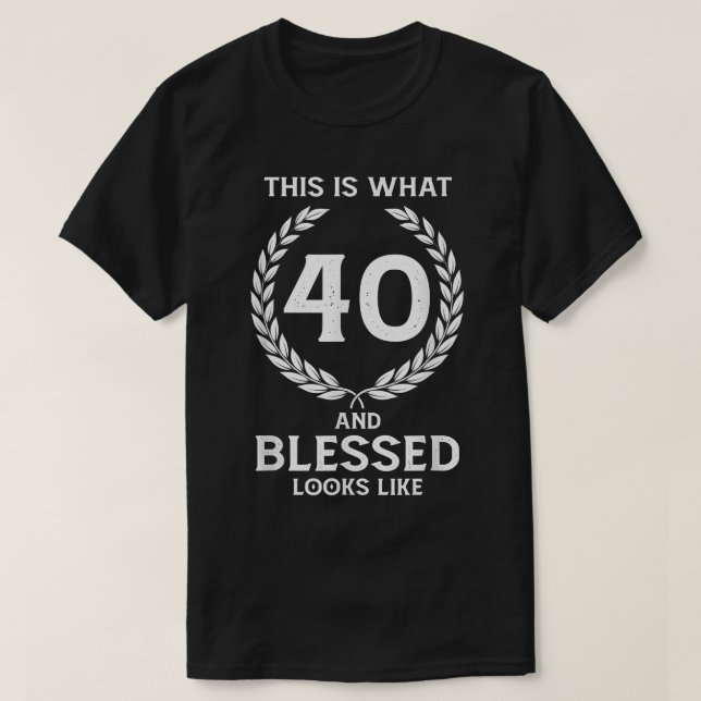 Das ist, was 40 und gesegnet aussieht wie 1982 40. T-Shirt (Design vorne)