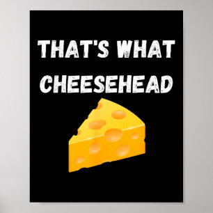 Das ist, was Cheesehead - Funny Green Bay Football Poster