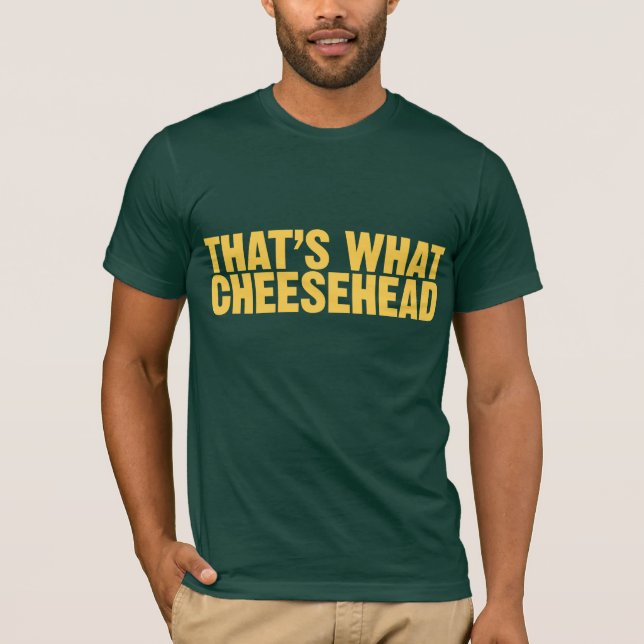 Das ist, was Cheesehead T-Shirt (Vorderseite)