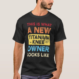 Das ist was ein neues Titanium Knie Titanium Sur T-Shirt