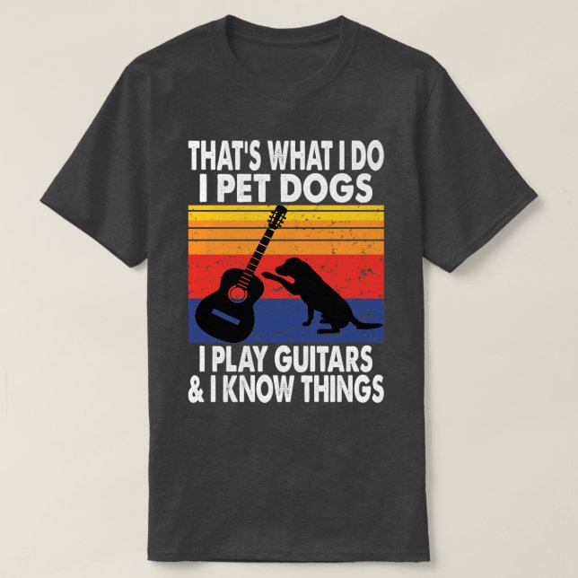 Das ist, was ich füttere Hunde ich spiele Gitarren T-Shirt (Design vorne)