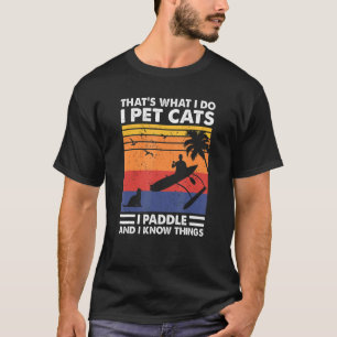 Das ist, was ich füttere Katzen ich Paddel Outrigg T-Shirt