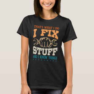 Das ist, was ich mache ich reparieren und ich kenn T-Shirt