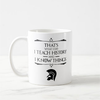 Das ist, was ich mache, um Geschichte zu lehren Kaffeetasse