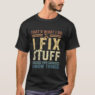 Das ist, was ich repariere und ich weiß, was ich T-Shirt