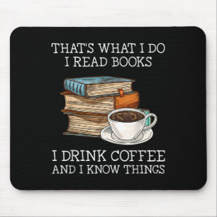 Das ist was ich tue Ich lese Bücher Ich trinke Kaf Mousepad
