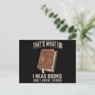Das ist, was ich tue. Ich lese Bücher und ich weiß Postkarte