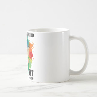 Das ist, was ich tue, ich mache Kunst und vergesse Kaffeetasse