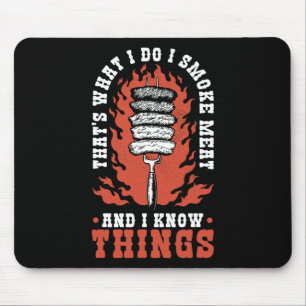 Das ist was ich tue, ich räuchere Fleisch und ich  Mousepad