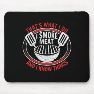Das ist was ich tue, ich räuchere Fleisch und ich Mousepad