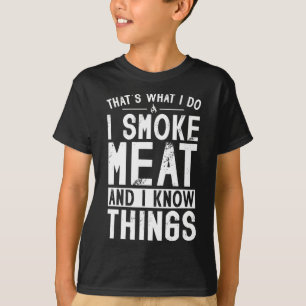 Das ist was ich tue, ich räuchere Fleisch und ich T-Shirt