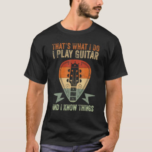 Das ist was ich tue, ich spiele Gitarre und ich we T-Shirt