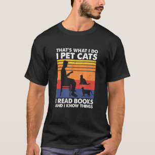 Das ist was ich tue Ich streichle Katzen Ich lese T-Shirt