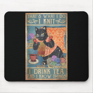 Das ist was ich tue, ich stricke, ich trinke Tee u Mousepad