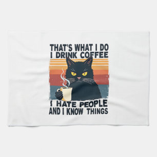 Das ist, was ich tue. Ich trinke Kaffee, ich hasse Geschirrtuch