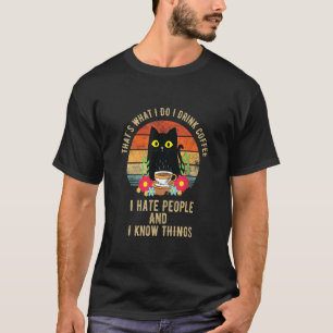 Das ist was ich tue Ich trinke Kaffee Ich hasse Le T-Shirt