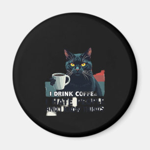 Das ist, was ich tue, ich trinke Kaffee, ich hasse Magnet
