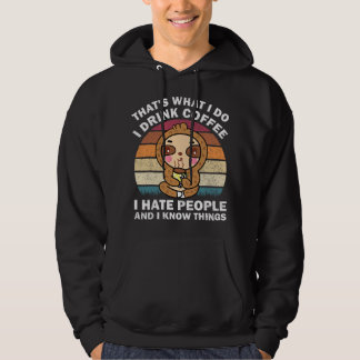 Das ist was ich tue Ich trinke Kaffee Ich hasse Me Hoodie