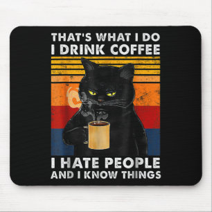 Das ist was ich tue, ich trinke Kaffee, ich hasse Mousepad