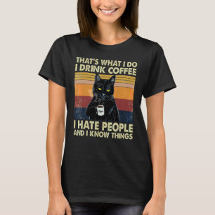 Das ist, was ich tue, ich trinke Kaffee, ich hasse T-Shirt